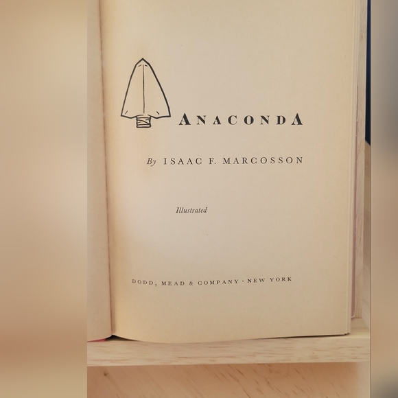 Vintage 1957 ANACONDA HARDCOVER With Dust Jacket BY ISAAC F. MARCOSSON - Picture 8 of 11